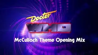Doctor Who - 1987 McCulloch Theme Opening Mix