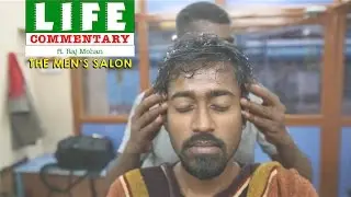Life Commentary (ft. Raj Mohan) - The Men's Salon | Put Chutney