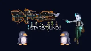 Spanishking&rsquo;s First Full Playthrough of Starbound&ndash; Day 1