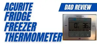 AcuRite Digital Wireless Fridge and Freezer Thermometer - Dad ownership review