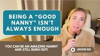 Why Being a “Good Nanny” Isn’t Always Enough | Cherry Creek Nanny Agency