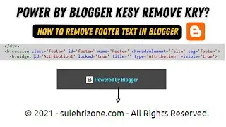 Remove Powered by Blogger | How to remove Footer Credit #blogger
