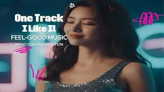 I Like It - Mono Q Wav | Sound in Motion (Feel-Good Music)