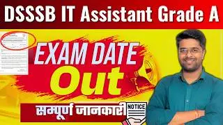 DSSSB IT Assistant Grade A Exam Date 2026 | Full Details By Kamal Sir