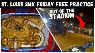 Friday St Louis SMX Pre-Race Report: Free Practice Times & 1 Lap POV