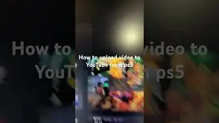 How to upload video to YouTube from ps5