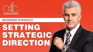 Leadership Insights Business Strategy Setting Strategic Direction