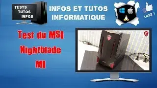 Pr&eacute;sentation du MSI Nightblade MI