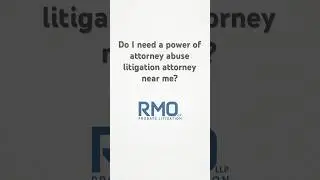 Do I need a power of attorney abuse litigation attorney near me?