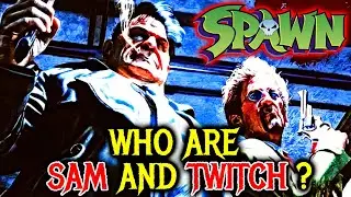 Sam & Twitch Explored - Spawn's Most Underrated, Deadly, Smart & Incredibly Entertaining Characters