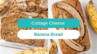 Cottage Cheese Banana Bread