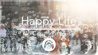 Roa - Happy Life (Free Copyright Safe Music)