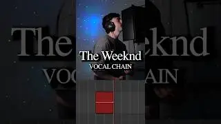 Цепочка вокала The Weeknd! #theweeknd #vocalpreset #vocalchain #vocalmixing #independentartist #m...