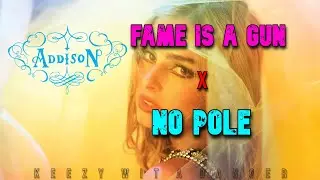Fame Is A Gun x No Pole (OFFICIAL Mashup) Addison Rae x Don Toliver