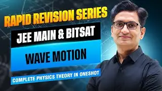 Wave Motion One Shot | JEE Main & BITSAT | Physics Rapid Revision | Girish Jain Sir