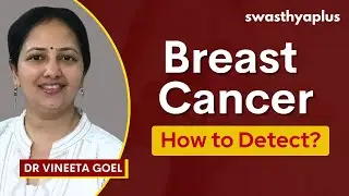 Breast Cancer: How to Detect? | Breast Self-Examination | Dr Vineeta Goel