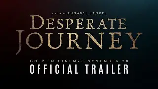 DesperateJourney (2025) UK Trailer 4K