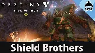 Destiny: Rise of Iron - Strike Mission: Shield Brothers