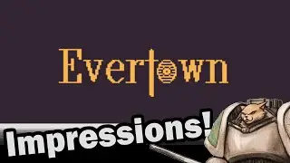 Evertown Gameplay Impressions! - Weekly Indie Newcomer!