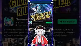INI GAME GTA ANIME TERBARU DI HP! SEBELUM GTA 6 RILIS! Neverness to Everness #shorts