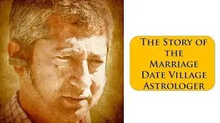 The Story of the  Marriage Date Village Astrologer