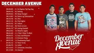 December Avenue NonStop Songs 2020 - December Avenue Tagalog Love Songs 2020