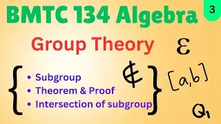 BMTC 134 Algebra | Subgroup Explained with Theorems & Intersection | IGNOU | BSc Math Easy Guide |