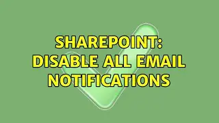 Sharepoint: Disable all email notifications (2 Solutions!!)