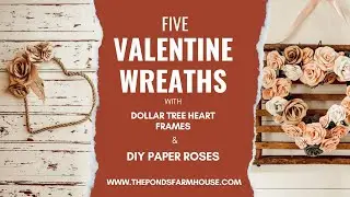 5 Dollar Tree Heart Valentine Wreaths with DIY Paper Roses