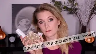 Firm skin - What does really work?