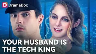 I Married a Repairman&mdash;Then the World Found Out He Was the Tech King 👩&zwj;💼❤️&zwj;🔥👨&zwj;💻| DramaBox