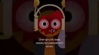 Oren sprunki swap retextured #helpmemakethismakesense #memes #bestyoutuber #duet #fnaf #shorts