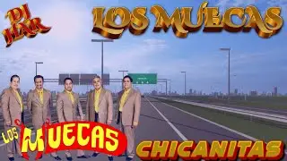 LOS MUECAS GRANDES EXITAZOS CHICANITOS RANCHERITOS LO MEJOR DE LO MEJOR DJ HAR