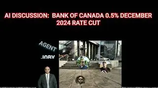 Ai Hosts Discuss: BoC 0.5% December 2024 Rate Cut!