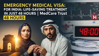 Emergency Medical Visa for India: Life-Saving Treatment in Just 48 Hours | MedCare Trust
