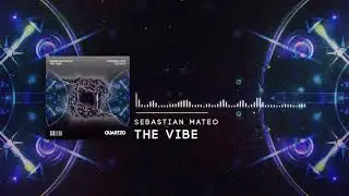 Sebastian Mateo - The Vibe (OUT NOW!) [FREE]