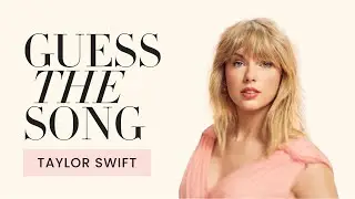 Guess the Song - Taylor Swift Lyrics Music Quiz Part 2 !!