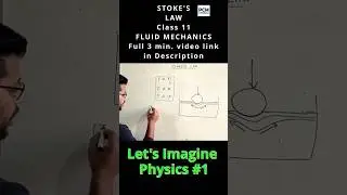Stoke's Law - Class 11 - Fluid Mechanics - #hydrodynamics - Let's Imagine Physics #1 #fluidmechanics
