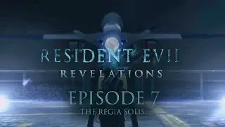 Resident Evil Revelations - Episode 7: The Regia Solis (60 FPS)