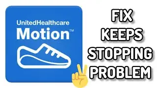 Fix UHC Motion App Keeps Stopping Problem|| TECH SOLUTIONS BAR