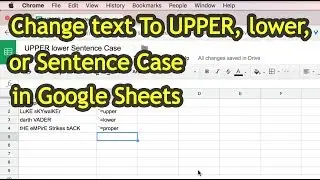 How to change text to UPPER, lower, or Sentence Case in Google Sheets