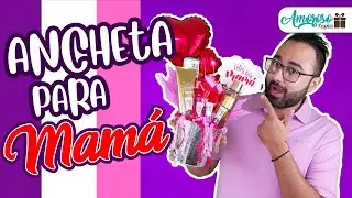 COMO HACER UNA ANCHETA PARA MAM&Aacute; | DIA DE LA MADRE | REGALOS PARA MAM&Aacute; | Amoroso Regalos