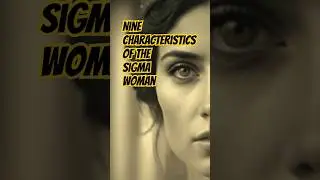 Nine Characteristics Of The Sigma Woman