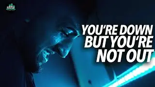 Down But Not Out - Motivational Speech