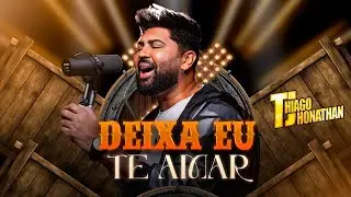 Thiago Jhonathan - Deixa Eu Te Amar (Video Oficial)