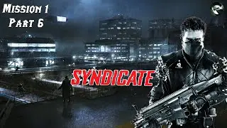 Syndicate 2012 First Playthrough in 2025 Mission 1 Part 5