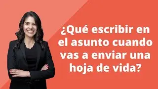 ¿Qué escribir en el asunto cuando vas a enviar una hoja de vida? 📧🤫