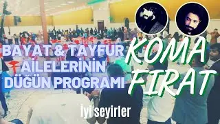 Kᴏᴍᴀ F♪ʀᴀᴛ - Bayat & Tayfur Ailelerinin Düğün Programı