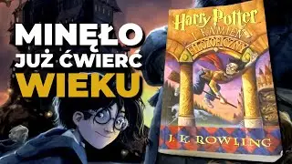 MINĘŁO JUŻ 25 LAT! Harry Potter i Kamień Filozoficzny, czyli książka, od której WSZYSTKO SIĘ ZACZĘŁO