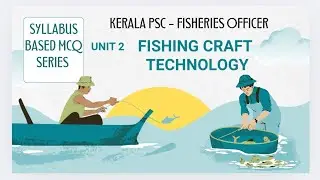 Kerala PSC Fisheries officer MCQ Series - Unit 2 -Fishing craft technology 🎏🎣